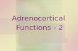 Adrenocortical Functions - 2. Adrenocortical hypofunction Adrenocortical insufficiency may be: A.Primary B.Secondary.