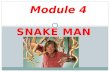SNAKE MAN Module 4. Warm-up 1-Look at the key words and decide which people have to travel a lot Key words : Jobs Key words : Jobs.