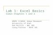 Lab 1: Excel Basics Simon Chapters 1 and 2 URBPL 5/6010: Urban Research University of Utah Pam Perlich – BUC 103 Craig Forster – BEHS 101.