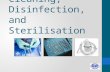Cleaning, Disinfection, and Sterilisation. Learning Objectives 1.Differentiate between disinfection and sterilisation. 2.Explain different types of sterilisation.