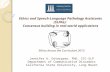 Ethics and Speech-Language Pathology Assistants (SLPAs): Consensus building in real-world applications Ethics Across the Curriculum 2013 Jennifer A. Ostergren,