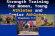 Strength Training for Women, Young Athletes and Senior Athletes Chapters 9-11.
