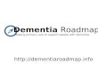 Dementia Roadmap Helping primary care to support people with dementia .