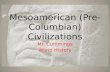 Mesoamerican (Pre- Columbian) Civilizations Mr. Cummings World History.