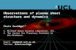 Observations of plasma sheet structure and dynamics Chris Arridge 1,2 1.Mullard Space Science Laboratory, UCL. 2.The Centre for Planetary Sciences at UCL/Birkbeck.