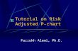 Tutorial on Risk Adjusted P-chart Farrokh Alemi, Ph.D.