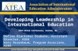 Developing Leadership in International Education Dafina Blacksher Diabate, Assistant Director, AIEA Katy Rosenbaum, Program Associate, AIEA 2014 NCAIE.