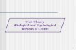 1 Trait Theory (Biological and Psychological Theories of Crime) Trait Theory (Biological and Psychological Theories of Crime)