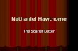 Nathaniel Hawthorne The Scarlet Letter. Puritanism/Scarlet Letter Timeline 1620-16281638164216451649165516921850 In the novel: -Ch. 1-4 public scaffold.