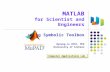 MATLAB for Scientist and Engineers using Symbolic Toolbox Byoung-Jo CHOI, PhD University of Incheon Computer Applications Lab.
