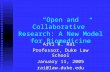 “Open and Collaborative” Research: A New Model for Biomedicine Arti K. Rai Professor, Duke Law School January 11, 2005 rai@law.duke.edu.