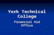 York Technical College Financial Aid Office. What is Financial Aid? Grants Grants Loans Loans Employment Employment Scholarships Scholarships VA Benefits.