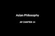 Asian Philosophy AP CHAPTER 14. East Asian Philosophy East Asian Philosophy includes Chinese, Japanese, Vietnamese and Korean Philosophy East Asian Philosophy.