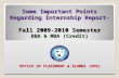Some Important Points Regarding Internship Report- Fall 2009-2010 Semester BBA & MBA (Credit) OFFICE OF PLACEMENT & ALUMNI (OPA)