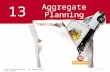 13 - 1© 2011 Pearson Education, Inc. publishing as Prentice Hall 13 Aggregate Planning.
