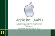 Apple Inc. (AAPL) Covering Analyst: Cameron Schwartz cschwar3@uoregon.edu.