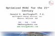 Www.clima2005.ch Optimized HVAC for the 21 st Century Donald R. Wulfinghoff, P.E. Wulfinghoff Energy Services, Inc. Wheaton, Maryland USA 301 – 946 – 1196.