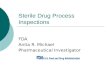 Sterile Drug Process Inspections FDA Anita R. Michael Pharmaceutical Investigator.