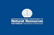 Department of Natural Resources Protect 13 millions acres from fire Manage 2.1 million acres of forest land Manage 2.6 million acres of aquatic lands.