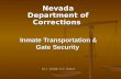 Inmate Transportation & Gate Security by J. Striplin & G. Dutton Nevada Department of Corrections.