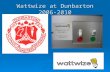 Wattwize at Dunbarton 2006-2010. Where Does Wattwize Fit?  Grade 9 Science – Electricity -Audits of classrooms and offices.  Environmental Club - Audits.