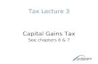 Tax Lecture 3 Capital Gains Tax See chapters 6 & 7.