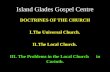 Island Glades Gospel Centre DOCTRINES OF THE CHURCH I.T HE U NIVERSAL C HURCH. II.T HE L OCAL C HURCH. III. T HE P ROBLEMS IN THE L OCAL C HURCH IN C ORINTH.