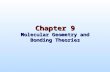 Chapter 9 Molecular Geometry and Bonding Theories.