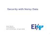 Security with Noisy Data Boris Škorić TU Eindhoven Ei/Ψ anniversary, 24 April 2009 1.
