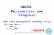 WWARN Perspective and Progress RBM Case Management Working Group Philippe Guerin Geneva 8 July 2009.