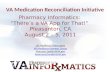 Pharmacy Informatics: “There’s a VA App for That!” Pleasanton, CA. August 2 – 5, 2011 VA MedRecon Share point VA MedRecon Yammer Group Maureen.Layden@VA.gov.