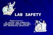 LAB SAFETY Objective(s): To review and summarize laboratory safety concepts and laboratory practices.