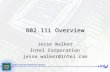1 802.11i Overview Jesse Walker Intel Corporation jesse.walker@intel.com.