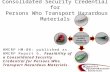 Consolidated Security Credential for Persons Who Transport Hazardous Materials Consolidated HazMat Security Credential.