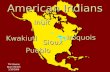 American Indians TM Givens Bush Hill ES 1/10/2006 Pueblo Kwakiutl Sioux Inuit Iroquois.