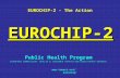 EUROCHIP-2 EUROCHIP-2 - The Action  Public Health Program EUROPEAN COMMISSION: HEALTH & CONSUMER PROTECTION DIRECTORATE-GENERAL.
