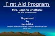 First Aid Program Mrs. Sapana Bhattarai RN, BSN, MSN (Student) Organized by Kent-NSA (Nepalese Student Association at Kent State University, OH, USA) Jan.