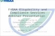 FHSAA Eligibility and Compliance Services Webinar Presentation Bylaw Article 8 Interscholastic Contests Bylaw Article 10 Compliance and Enforcement November.
