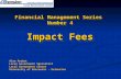 Financial Management Series Number 4 Impact Fees Alan Probst Local Government Specialist Local Government Center University of Wisconsin - Extension.