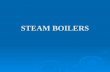 STEAM BOILERS. Definition A closed vessel in which steam is produced from water by combustion of fuel.