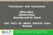 “Curiouser and Curiouser” What Alice, Edward Bear, Dorothy and Dr. Seuss Can Tell Us about Health Care Reform Bob Doherty, SVP, Governmental Affairs and.