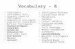 Vocabulary - 8 Intelligence Intelligence tests Triarchic theory of intelligence Componential intelligence Experiential Intelligence Multiple Intelligences.