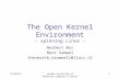 01/05/2015Leiden Institute of Advanced Computer Science 1 The Open Kernel Environment - spinning Linux - Herbert Bos Bart Samwel {herbertb,bsamwel}@liacs.nl.