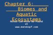 Chapter 6: Biomes and Aquatic Ecosystems Notes Can Also Be Found at .