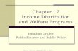 Chapter 17 Income Distribution and Welfare Programs Jonathan Gruber Public Finance and Public Policy Aaron S. Yelowitz - Copyright 2005 © Worth Publishers.