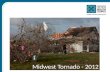 Midwest Tornado - 2012. Colorado Wildfires - 2012.