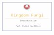Kingdom Fungi Introduction Prof. Khaled Abu-Elteen.