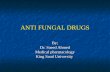ANTI FUNGAL DRUGS By; Dr. Saeed Ahmed Medical pharmacology King Saud University.