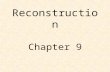Reconstruction Chapter 9. After the War Chapter 9 – 1.