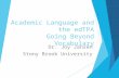 Academic Language and the edTPA Going Beyond Vocabulary Dr. Joy Janzen Stony Brook University.